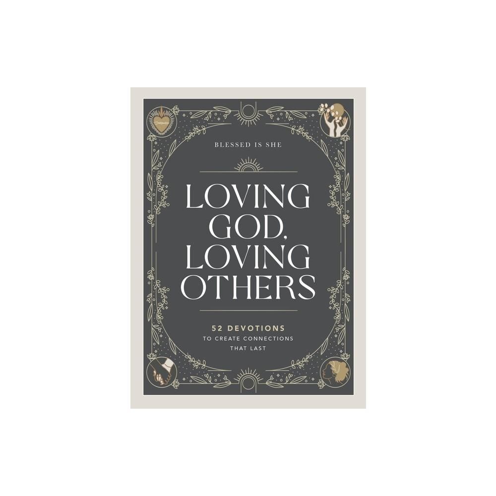 Loving God, Loving Others Loving God, Loving Others