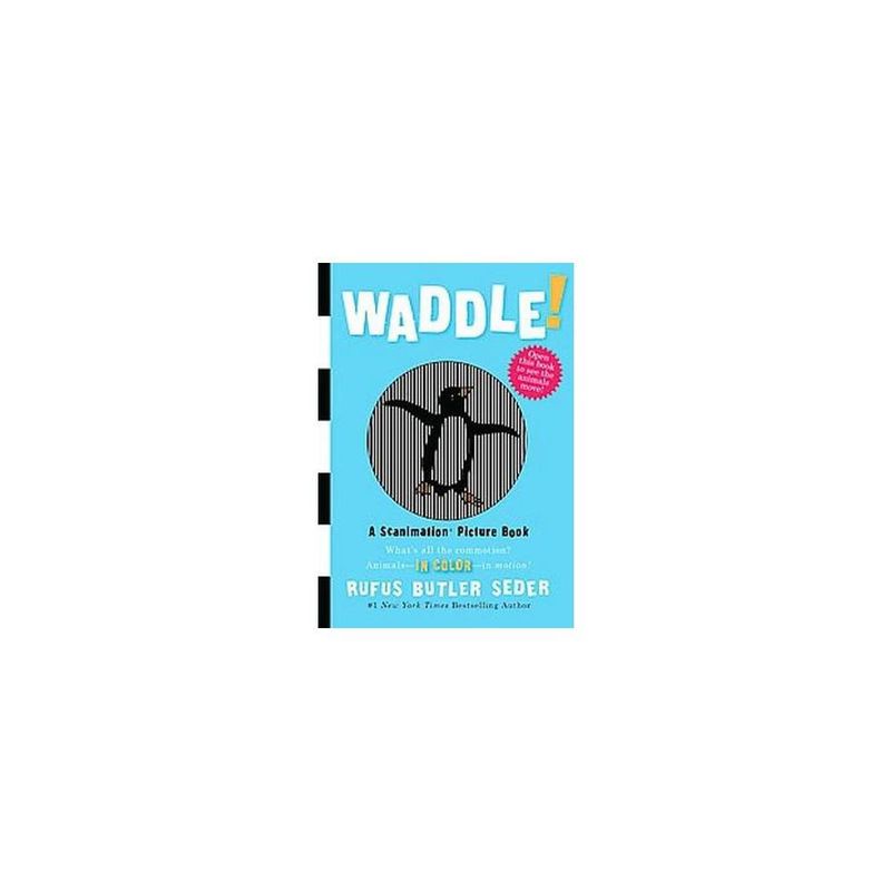 Waddle!: A Scanimation Picture Book