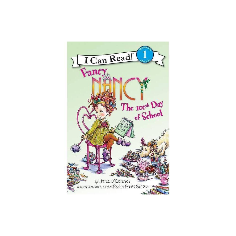 Fancy Nancy: The 100th Day of School (I Can Read Level 1)