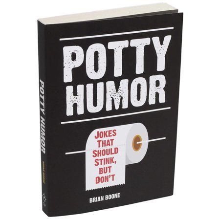 Potty Humor : Jokes That Should Stink, But Don't Potty Humor : Jokes That Should Stink, But Don't