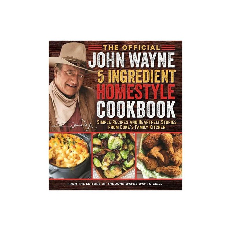 The Official John Wayne 5-Ingredient Homestyle Cookbook