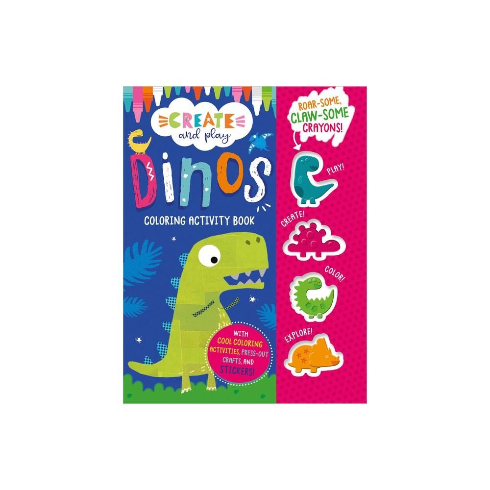 Create and Play DINOS Coloring & Activity Book