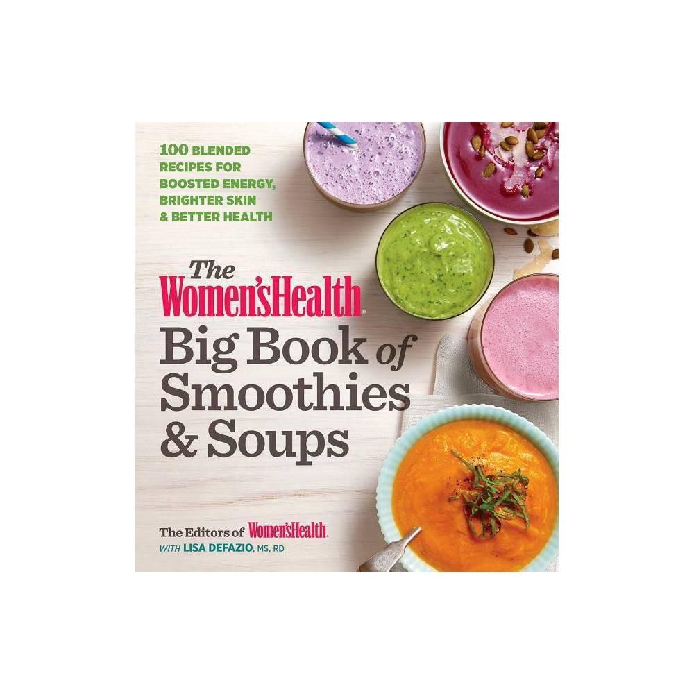 The Women's Health Big Book of Smoothies & Soups The Women's Health Big Book of Smoothies & Soups