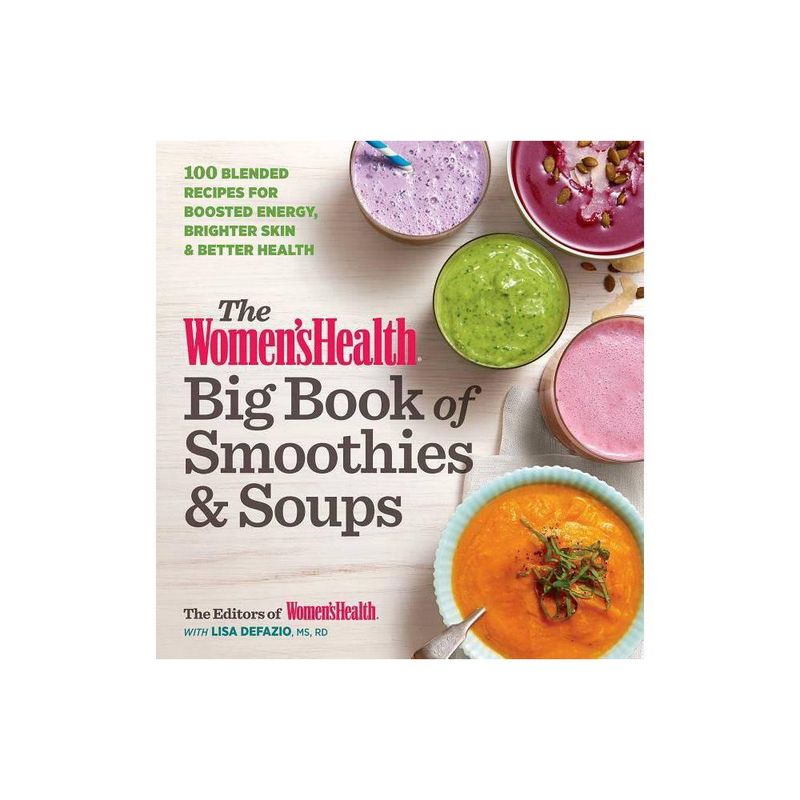 The Women's Health Big Book of Smoothies & Soups