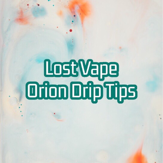Lost Vape Orion Drip Tips