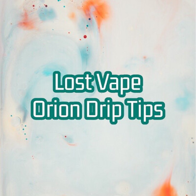 Lost Vape Orion Drip Tips