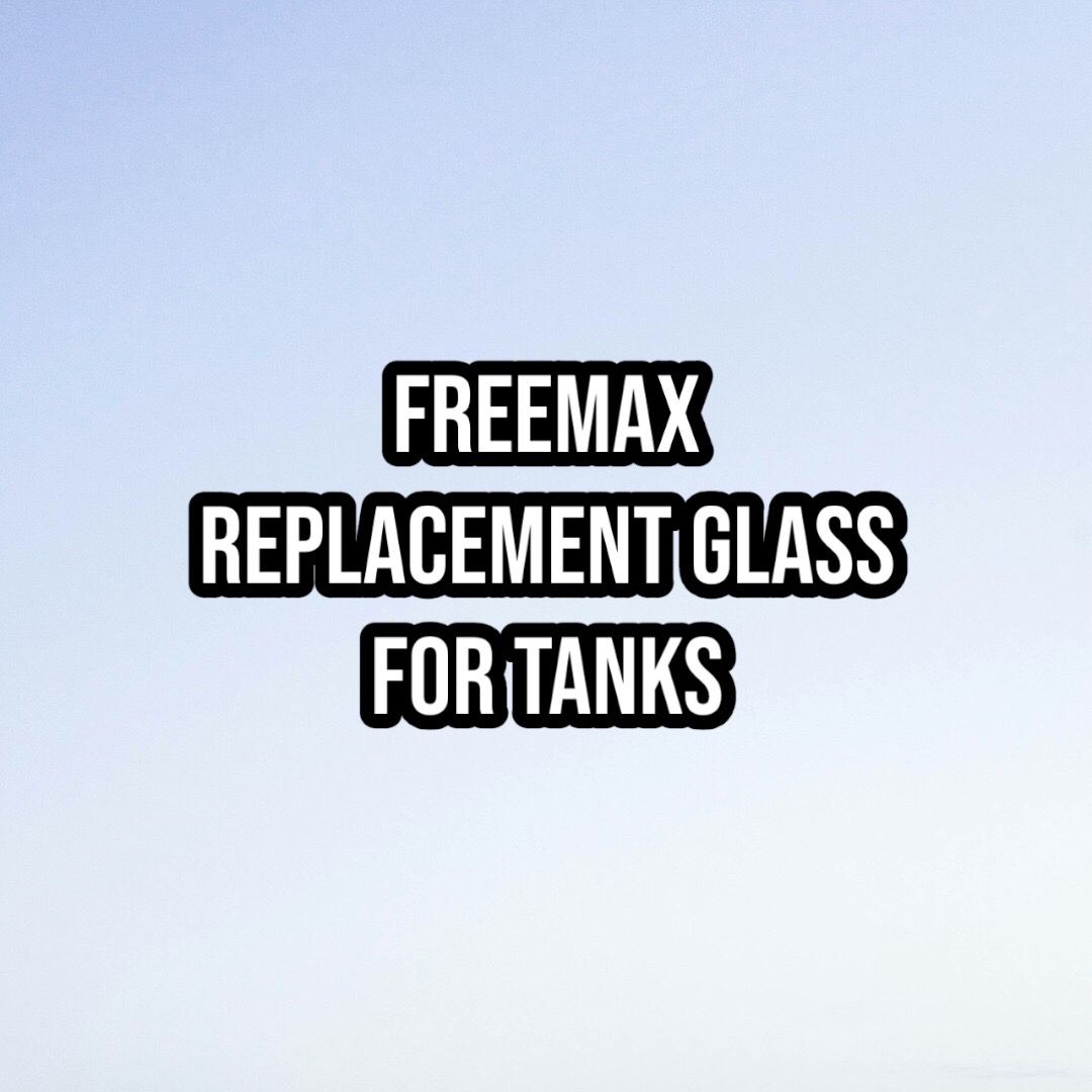 Freemax Replacement Glass