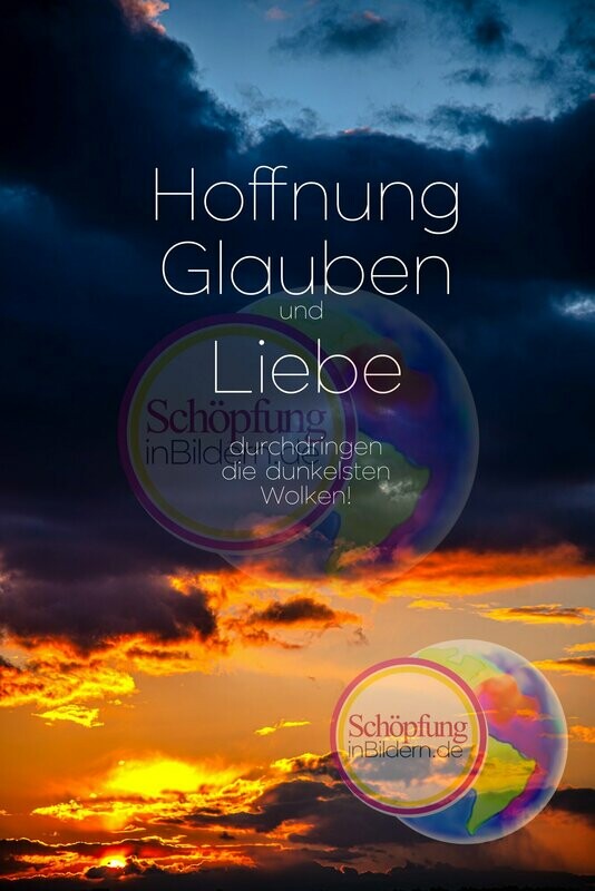 Hoffnung, Glauben und Liebe durchdringen die dunkelsten Wolken - hochauflösendes Sonnenuntergangs-Bild mit Spruch zum Download Hoffnung, Glauben und Liebe durchdringen die dunkelsten Wolken - hochauflösendes Sonnenuntergangs-Bild mit Spruch zum Download