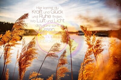 Hier kannst du Kraft und Glück und Ruhe finden, wo Luft und Licht sich ganz sanft küssen! - hochauflösendes Sonnenuntergangs-Bild mit Spruch zum Download