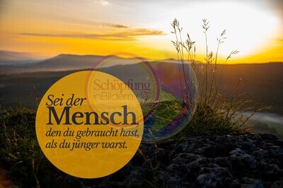 Sei der Mensch, den du gebraucht hast, als du jünger warst. Sonnenaufgang Bild mit Spruch zum Download