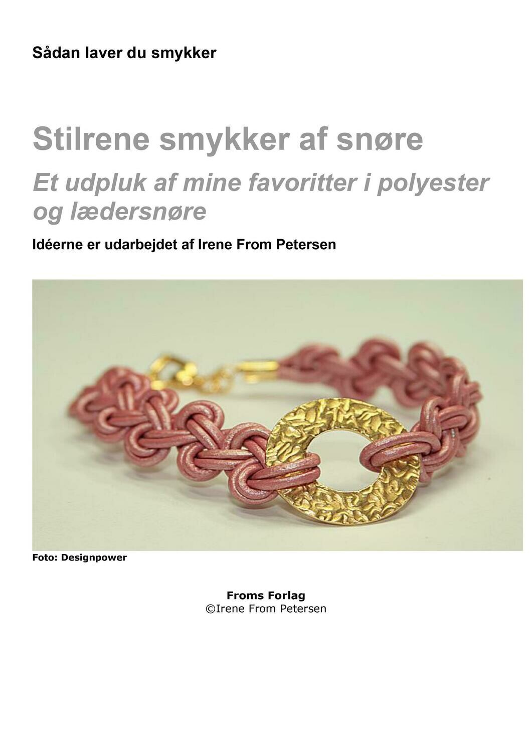 Vanære Afsnit undtagelse E-bog. Sådan laver du smykker. Stilrene smykker af snøre.52 sider. Irene  From Petersen