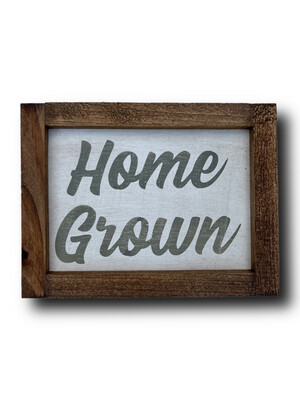 Home Grown Rustic Wood Sign