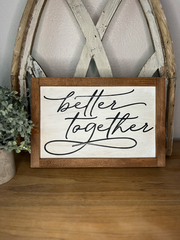 #47 Better Together Farmhouse Style Wood Sign