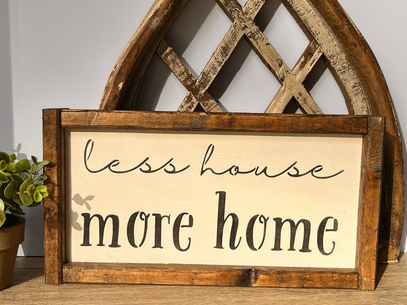 Less House More Home Rustic Wood Sign