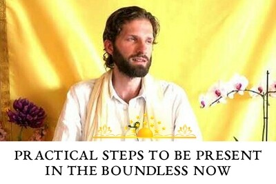 How to be Present and Open to the Boundless NOW?