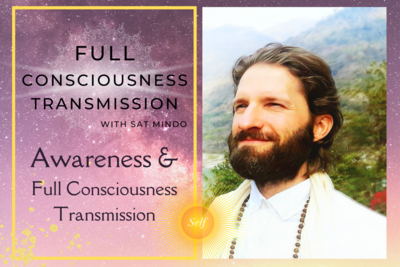 Awareness & Full Consciousness Transmission