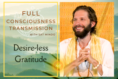 Desire-less Gratitude Full Consciousness Transmission