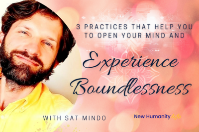 3 Practices that Help You to Open Your Mind and Experience Boundlessness
