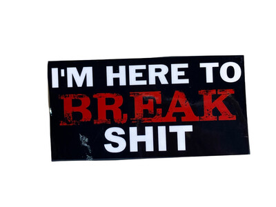 AP Break Shit Sticker