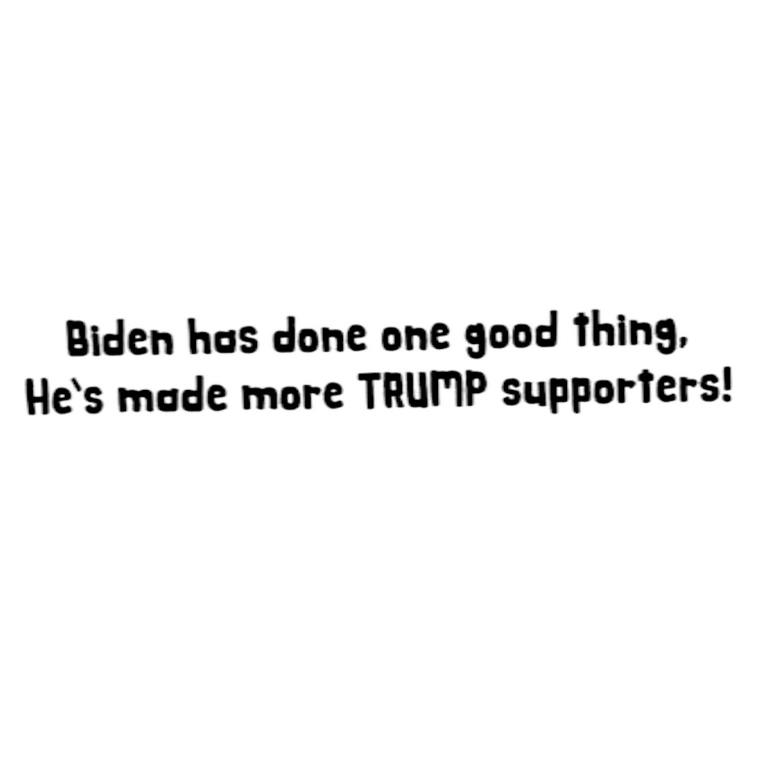 Biden One Good Thing Decal
