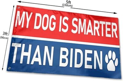 Flags 3x5 My Dog Is Smarter Than Biden Flags 3x5 My Dog Is Smarter Than Biden