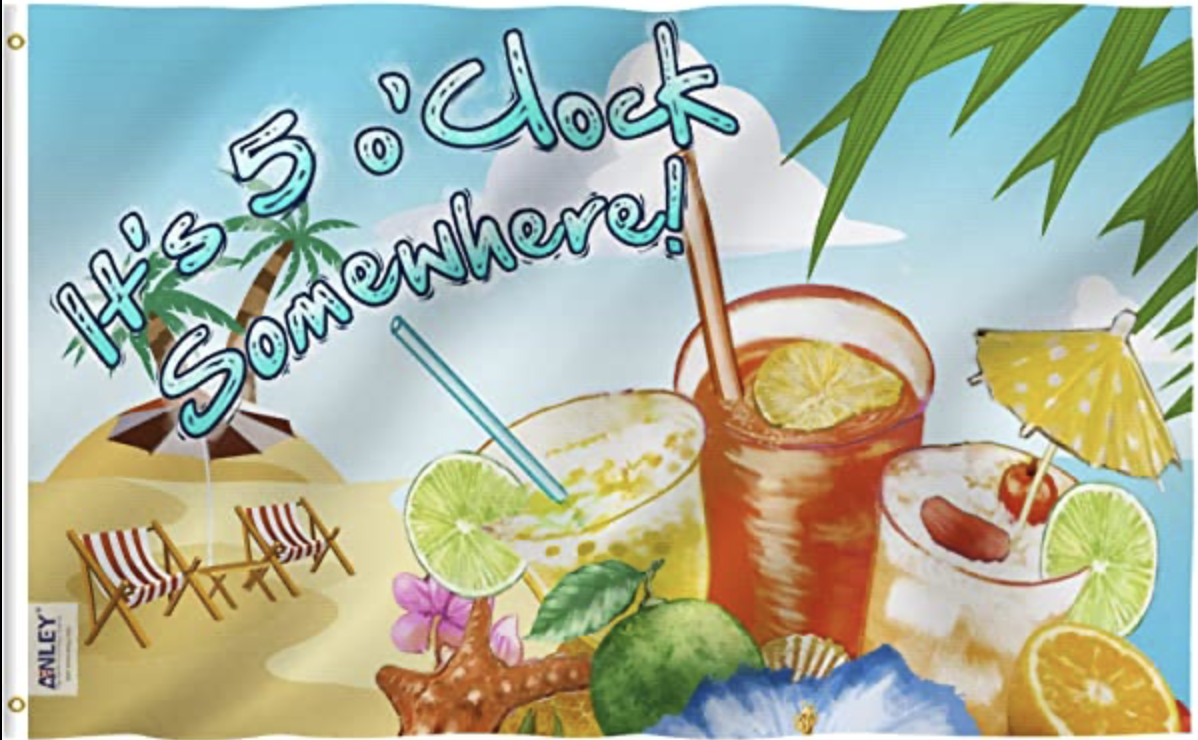 It's 5 o'clock somewhere margaritas 