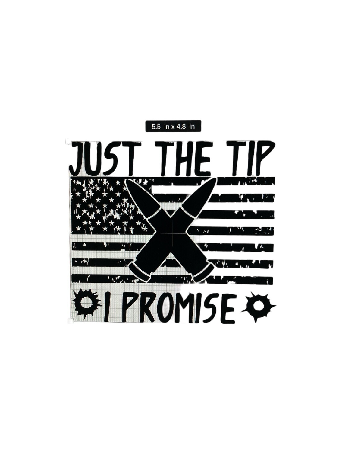 Just the Tip I Promise Decal