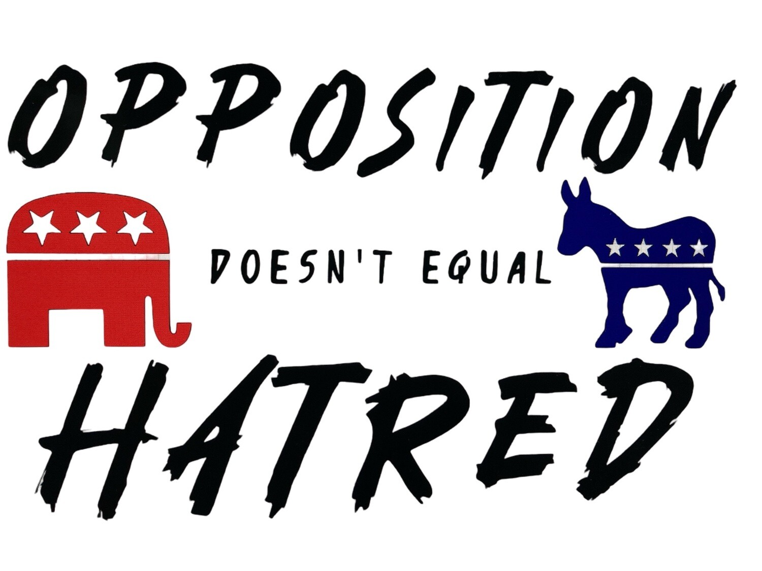 Opposition Doesn't Equal Hatred Decal