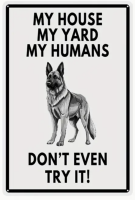 My House My  Yard My Humans Metal Sign 8