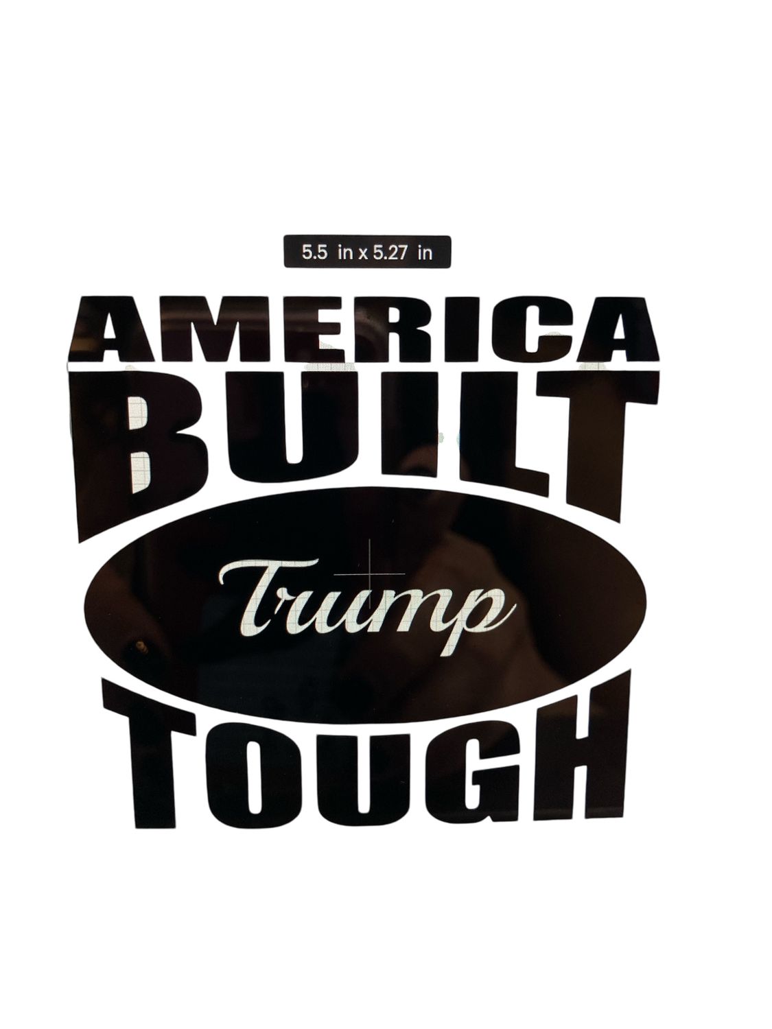America Built TRUMP Tough Decal 5.5"X5.2"