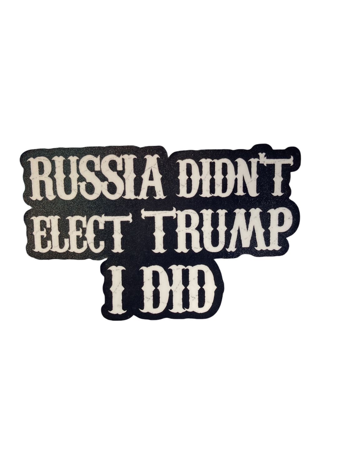 Russiaa Didn't Elect Trump Sticker