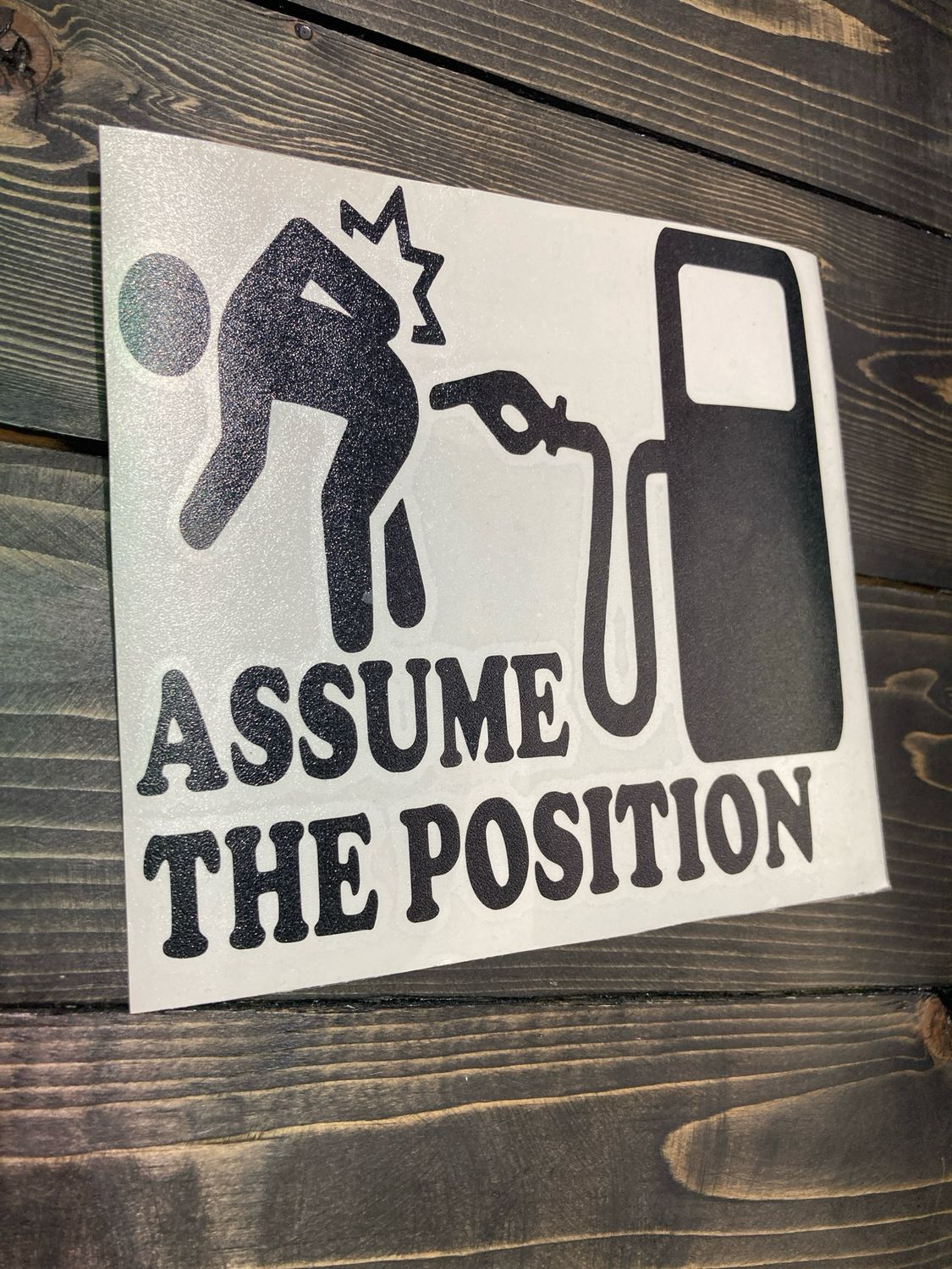 Assume The Position Decal 5"
