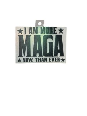 I am more MAGA now than ever Decal 