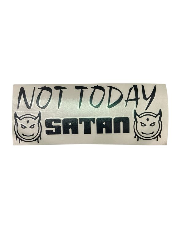 Not Today Satan Decal 9"