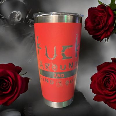 Fuck Around & Find Out 20 oz Tumbler