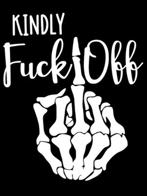 Kindly Fuck Off Decal 5.5"