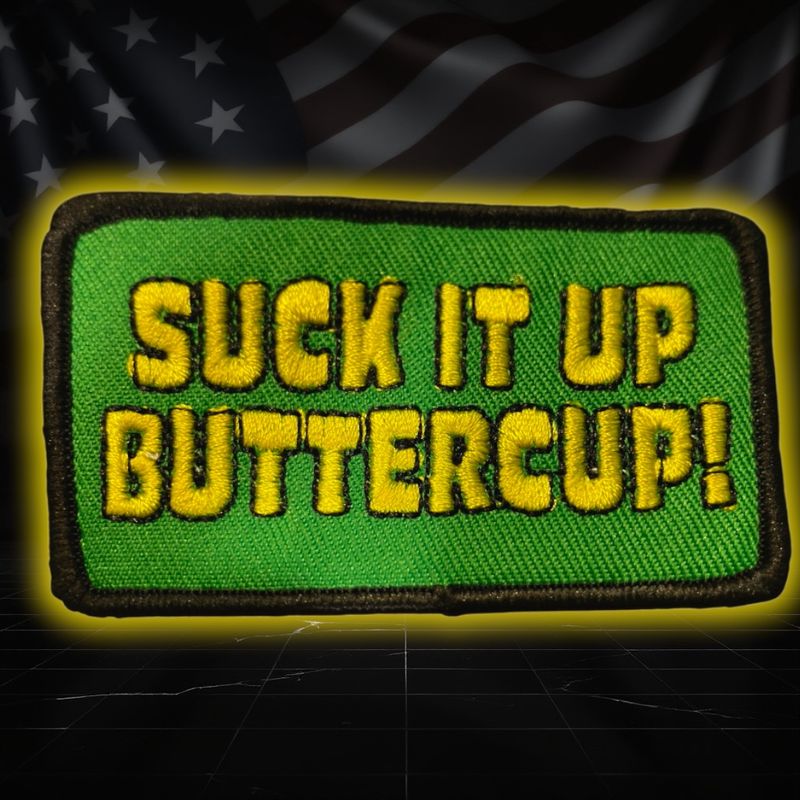 Patches Suck it up Buttercup