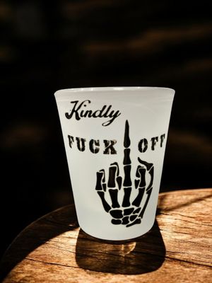Kindly Fuck Off Frosted Shot Glass