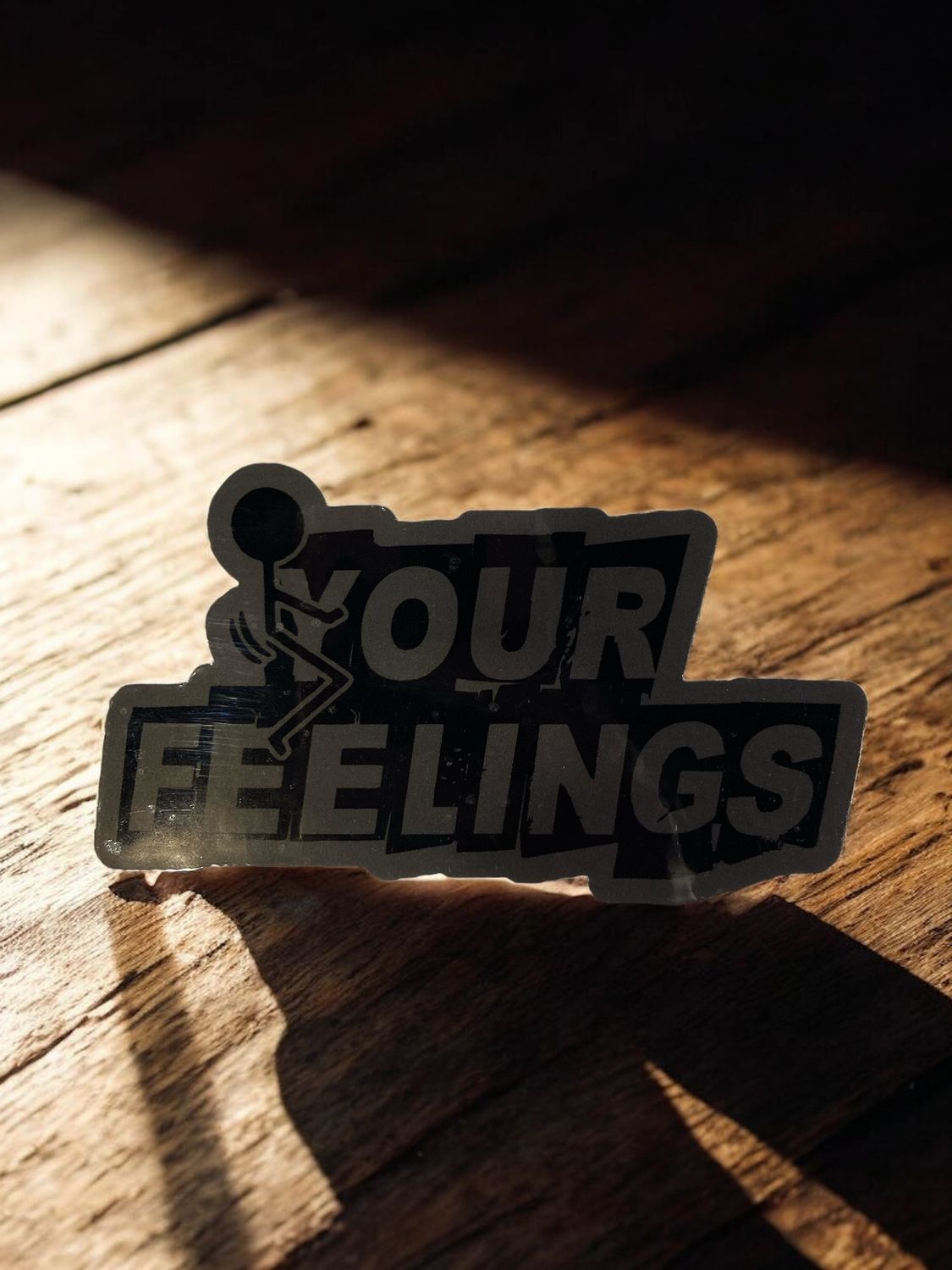 Fuck Your Feelings Sticker
