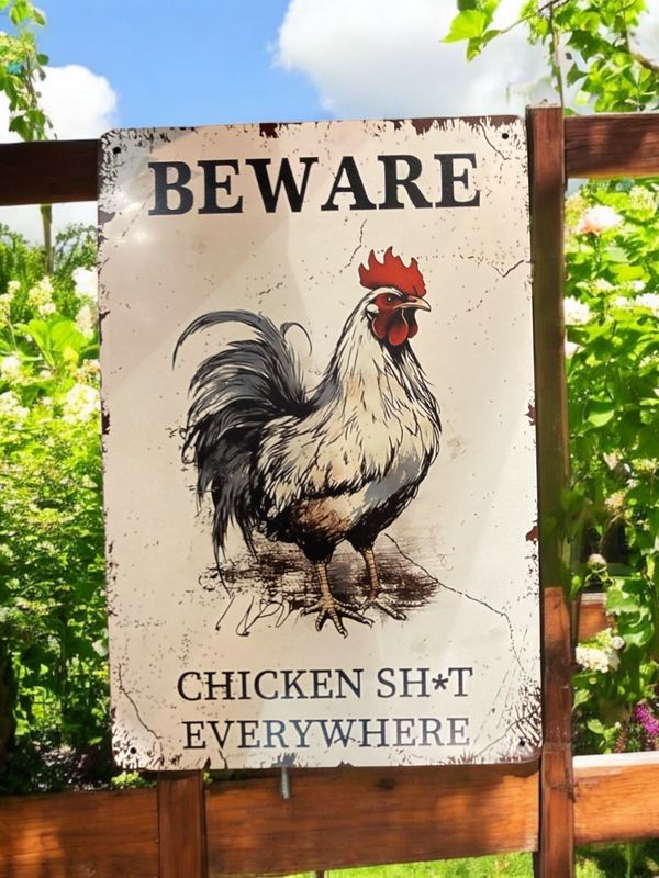 Beware Chicken Sh*t Metal Sign 8X12