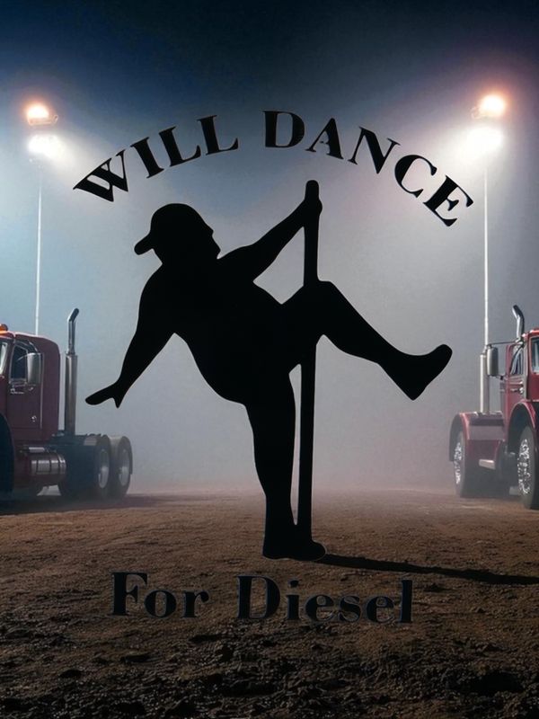 Will Dance For Diesel Decal