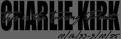 Charlie Kirk 10/93-09-25  Decal 3.25" X 10"