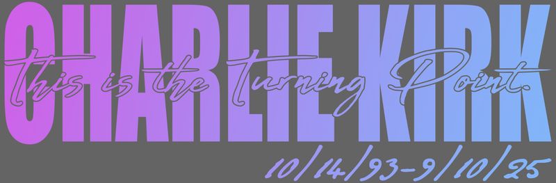 Charlie Kirk 10/93-09-25  Decal 3.25" X 10"