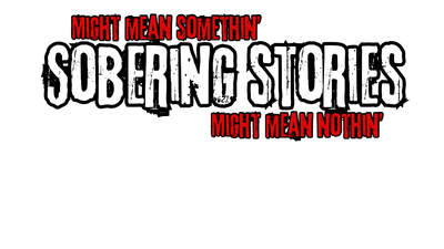 Sobering Stories Might Mean Somethin' Stickers Sobering Stories Might Mean Somethin' Stickers