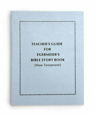 Teacher's Guide for Egermeier's NT Stories