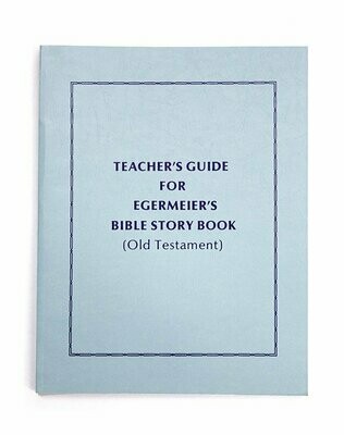 Teacher's Guide for Egermeier's OT Stories