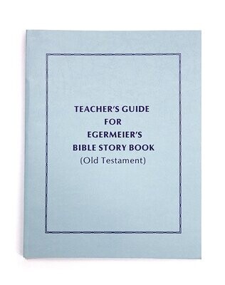 Teacher's Guide for Egermeier's Bible Story Book, Old Testament downloadable pdf