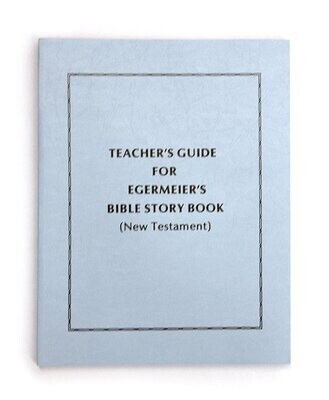 Teacher's Guide for Egermeier's Bible Story Book - New Testament downloadable pdf