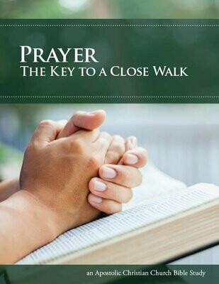 Prayer: The Key to a Close Walk Prayer: The Key to a Close Walk