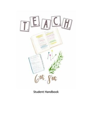 TEACH: 6th - 8th Student Handbook TEACH: 6th - 8th Student Handbook